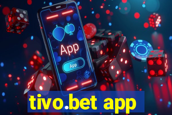 tivo.bet app